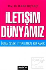 İletişim Dünyamız İnsan Odaklı Toplumsal Bir Bakış