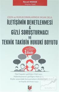 İletişimin Denetlenmesi, Gizli Soruşturmacı ve Teknik Takibin Hukuki Boyutu