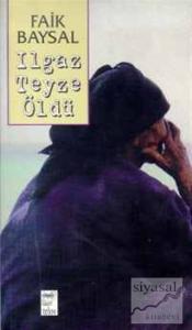 Ilgaz Teyze Öldü