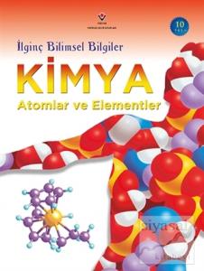 İlginç Bilimsel Bilgiler Kimya - Atomlar ve Elementler