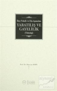 İlim Felsefe ve Din Açısından Yaratılış ve Gayelilik (Teleoloji)