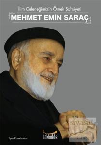 İlim Geleneğimizin Örnek Şahsiyeti Mehmet Emin Saraç