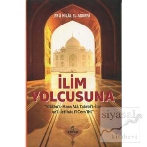 İlim Yolcusuna Kitabu'l Hass Alâ Talebi'l-İlm ve'l İctihad fi Cem'ihi