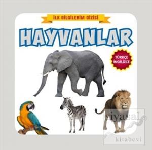 İlk Bilgilerim Dizisi - Hayvanlar