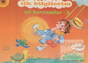 İlk Bilgilerim - Zıt Kavramlar 2