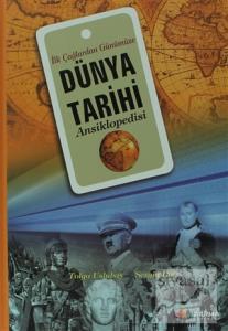 İlk Çağlardan Günümüze Dünya Tarihi Ansiklopedisi (Ciltli)