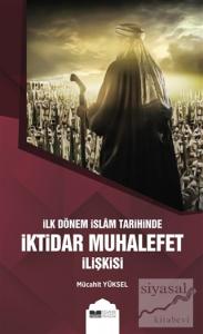 İlk Dönem İslam Tarihinde İktidar Muhalefet İlişkisi