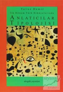 İlk Dönem Türk Hikayelerinde Anlatıcılar Tipolojisi