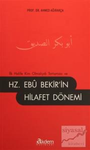 İlk Halife Kim Olmalıydı Tartışması ve Hz. Ebu Bekir'in Hilafet Dönemi