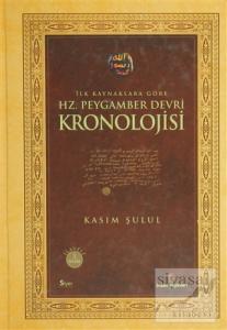 İlk Kaynaklara Göre Hz. Peygamber Devri Kronolojisi (Ciltli)
