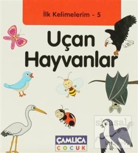İlk Kelimelerim 5: Uçan Hayvanlar (Ciltli)