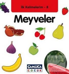 İlk Kelimelerim 8: Meyveler (Ciltli)