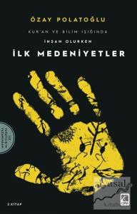 İlk Medeniyetler - Kur'an ve Bilim Işığında İnsan Olurken 2