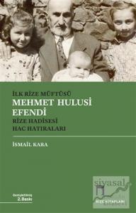 İlk Rize Müftüsü Mehmet Hulusi Efendi Rize Hadisesi Hac Hatıraları
