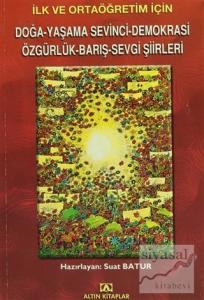 İlk ve Ortaöğretim İçin Doğa-Yaşama Sevinci-Demokrasi-Özgürlük-Barış-Sevgi Şiirleri