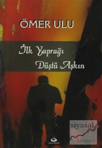 İlk Yaprağı Düştü Aşkın