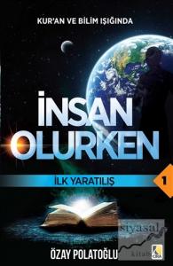 İlk Yaratılış - Kur'an ve Bilim Işığında İnsan Olurken 1