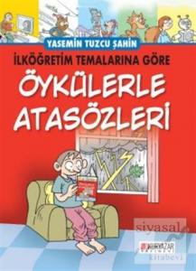 İlköğretim Temalarına Göre Öykülerle Atasözleri