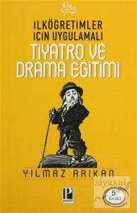 İlköğretimler Için Uygulamalı Tiyatro ve Drama Eğitimi