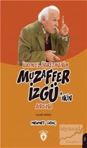 İlkokul Öğretmenim - Muzaffer İzgü'nün Anısına