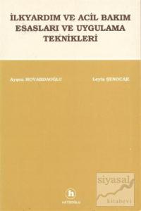 İlkyardım ve Acil Bakım Esasları ve Uygulama Teknikleri