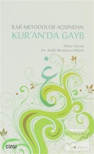 İlmi Metodoloji Açısından Kur'an'da Gayb İlmi Metodoloji Açısından Kur'an'da Gayb