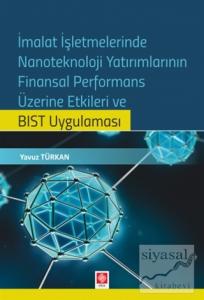 İmalat İşletmelerinde Nanoteknoloji Yatırımlarının Finansal Performans Üzerine Etkileri ve BIST Uygulaması