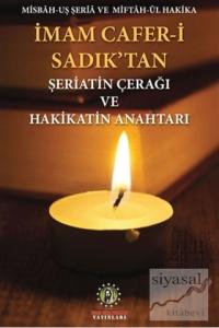İmam Cafer-i Sadık'tan Şeriatin Çerağı ve Hakikatin Anahtarı