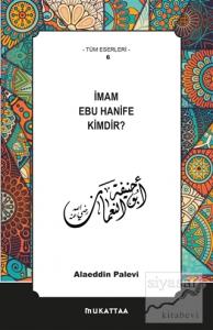 İmam Ebu Hanife Kimdir?