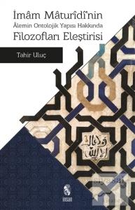 İmam Maturidi'nin Alemin Ontolojik Yapısı Hakkında Filozofları Eleştirisi