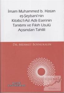 İmam Muhammed b. Hasan eş-Şeybani'nin Kitabü'l-Asl Adlı Eserinin Tanıtımı ve Fıkıh Usulü Açısından Tahlili
