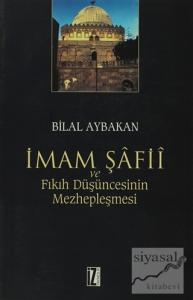 İmam Şafii ve Fıkıh Düşüncesinin Mezhepleşmesi