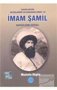 İmam Şamil - Kafkasların Kartalı