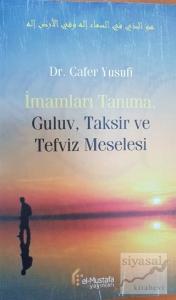 İmamları Tanıma, Guluv, Taksir ve Tefviz Meselesi
