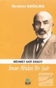 İman Abidesi Bir Şair Mehmet Akif Ersoy