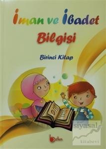 İman ve İbadet Bilgisi: Birinci Kitap