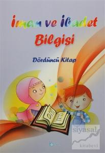 İman ve İbadet Bilgisi : Dördüncü Kitap
