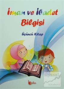 İman ve İbadet Bilgisi : Üçüncü Kitap