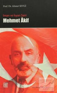 İman ve İsyan Şairi Mehmet Akif