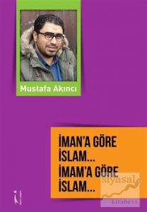 İman'a Göre İslam... İmam'a Göre İslam...