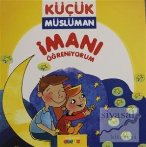 İmanı Öğreniyorum - Küçük Müslüman