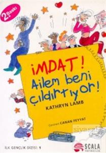İmdat! Ailem Beni Çıldırtıyor!