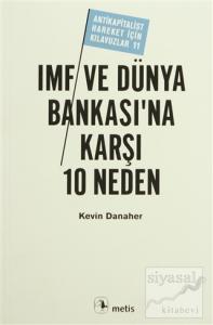 IMF ve Dünya Bankası'na Karşı 10 Neden