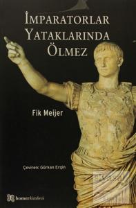 İmparatorlar Yataklarında Ölmez