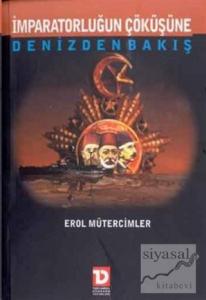 İmparatorluğun Çöküşüne Denizden Bakış
