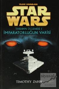 İmparatorluğun Varisi - Yıldız Savaşları Star Wars Thrawn Üçlemesi 1