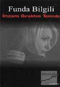 İmzamı Bıraktım Teninde