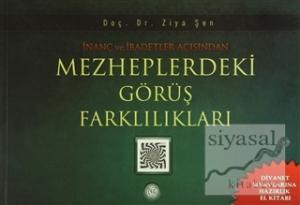 İnanç ve İbadetler Açısından Mezheplerdeki Görüş Farklılıkları