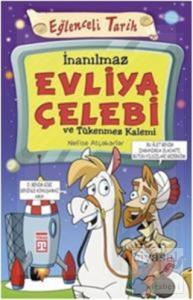 İnanılmaz Evliya Çelebi ve Tükenmez Kalemi