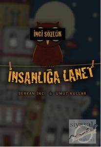 İnci Sözlük İnsanlığa Lanet
